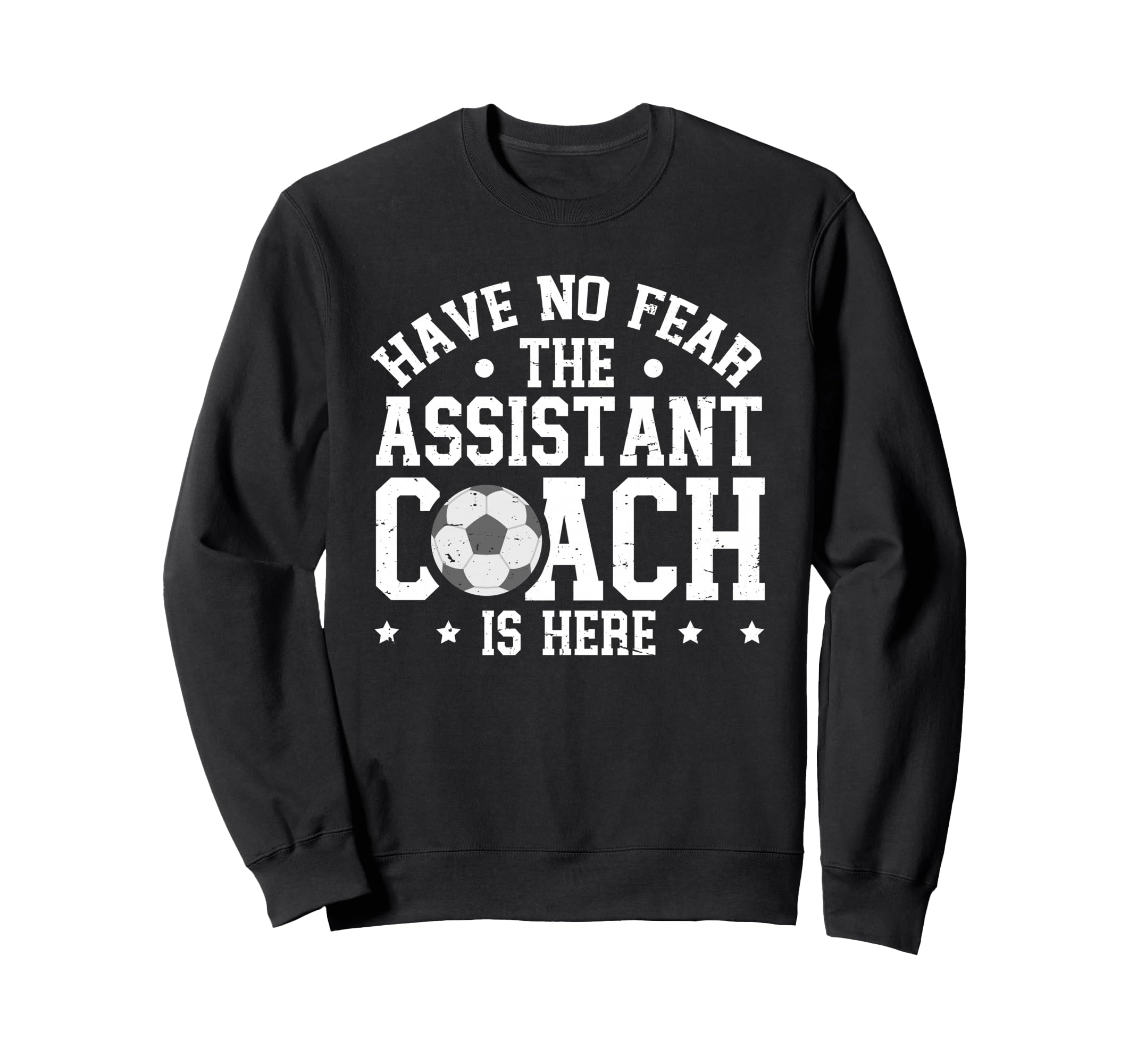 Have No Fear Soccer Assistant Coach Sweatshirt - Unique Graphic Men Women