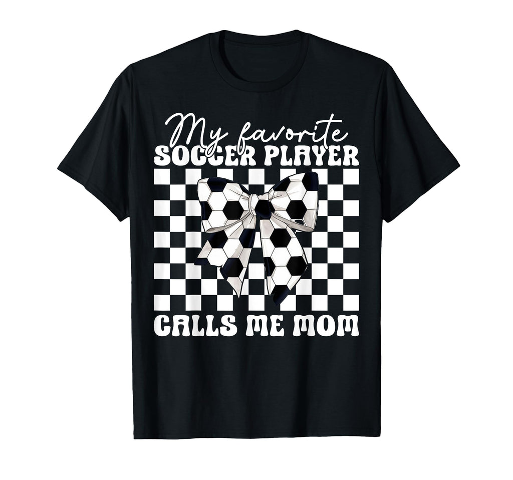 My Favorite Soccer Player Calls Me Mom T-Shirt - Custom Art Print Unisex