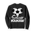 Soccer Mamaw Heart Funny Heartfelt Sweatshirt - Novelty Apparel for Adults