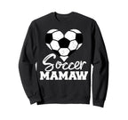 Soccer Mamaw Heart Funny Heartfelt Sweatshirt - Novelty Apparel for Adults