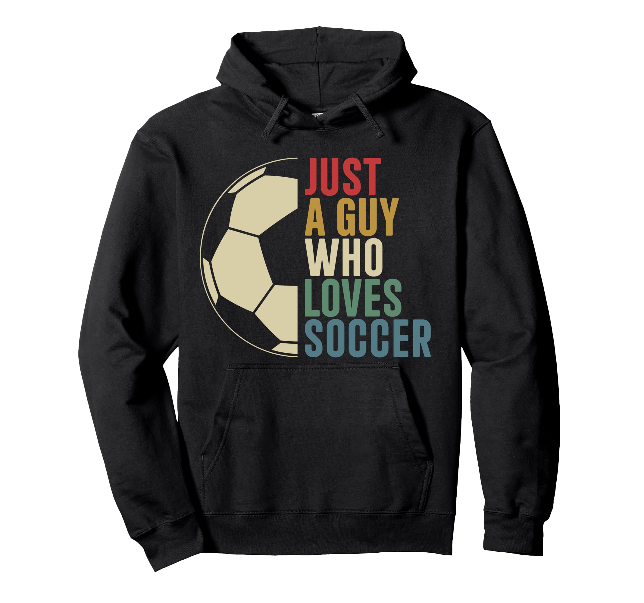 Just Guy Who Loves Soccer Soccer Hoodie - Trendy Graphic Unisex