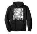 I Know I Play Like Try To Keep Up Funny Hoodie - Trendy Graphic for Adults