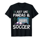 Panda Soccer I Just Love Pandas And T-Shirt - Unique Graphic Unisex
