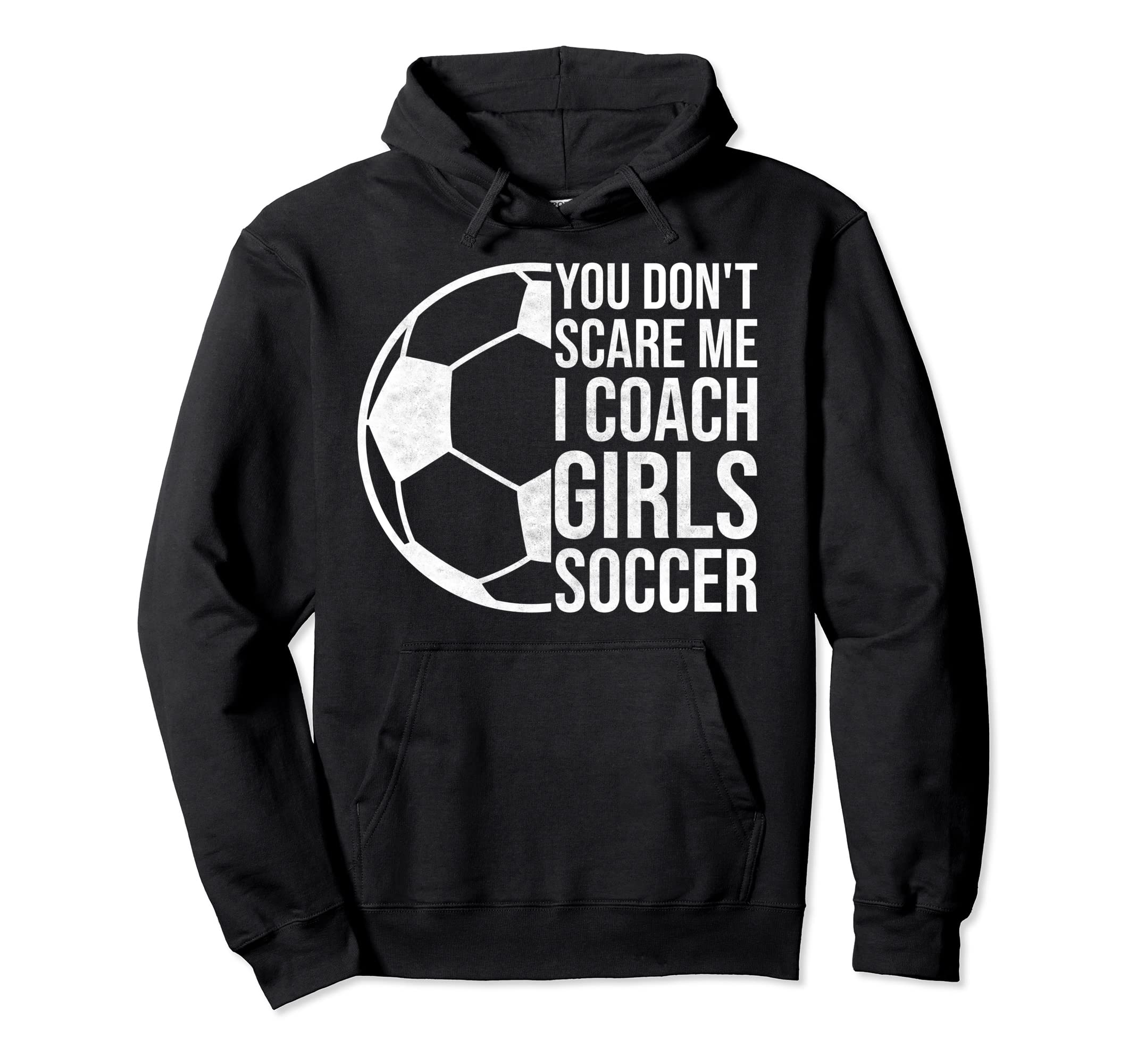 Coaches Gift You Dont Scare Me I Coach Hoodie - Unique Graphic for Adults