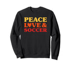 Soccer I Love Soccer And Soccer Sweatshirt - Unique Graphic Men Women