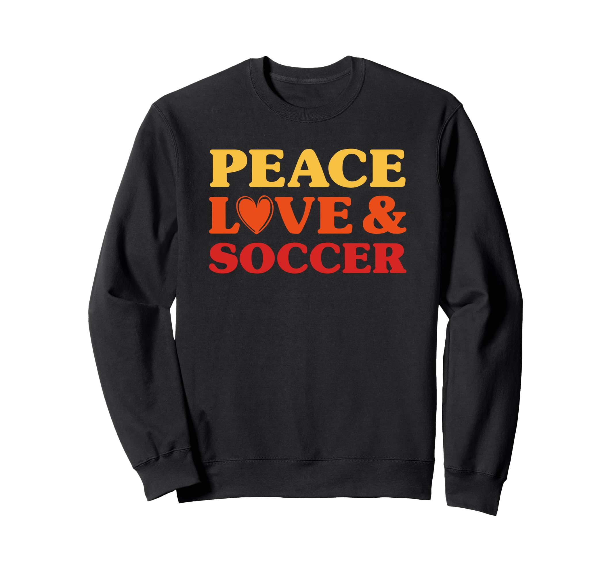 Soccer I Love Soccer And Soccer Sweatshirt - Unique Graphic Men Women