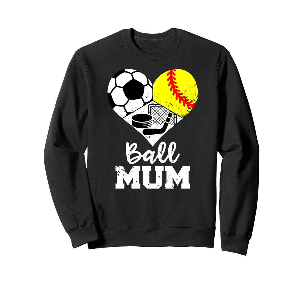 Ball Mum Funny Soccer Softball Hockey Sweatshirt - Custom Art Print Unisex