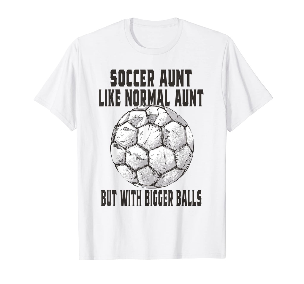 Soccer Soccer Aunt Like Baseball Aunt T-Shirt - Custom Art Print Unisex