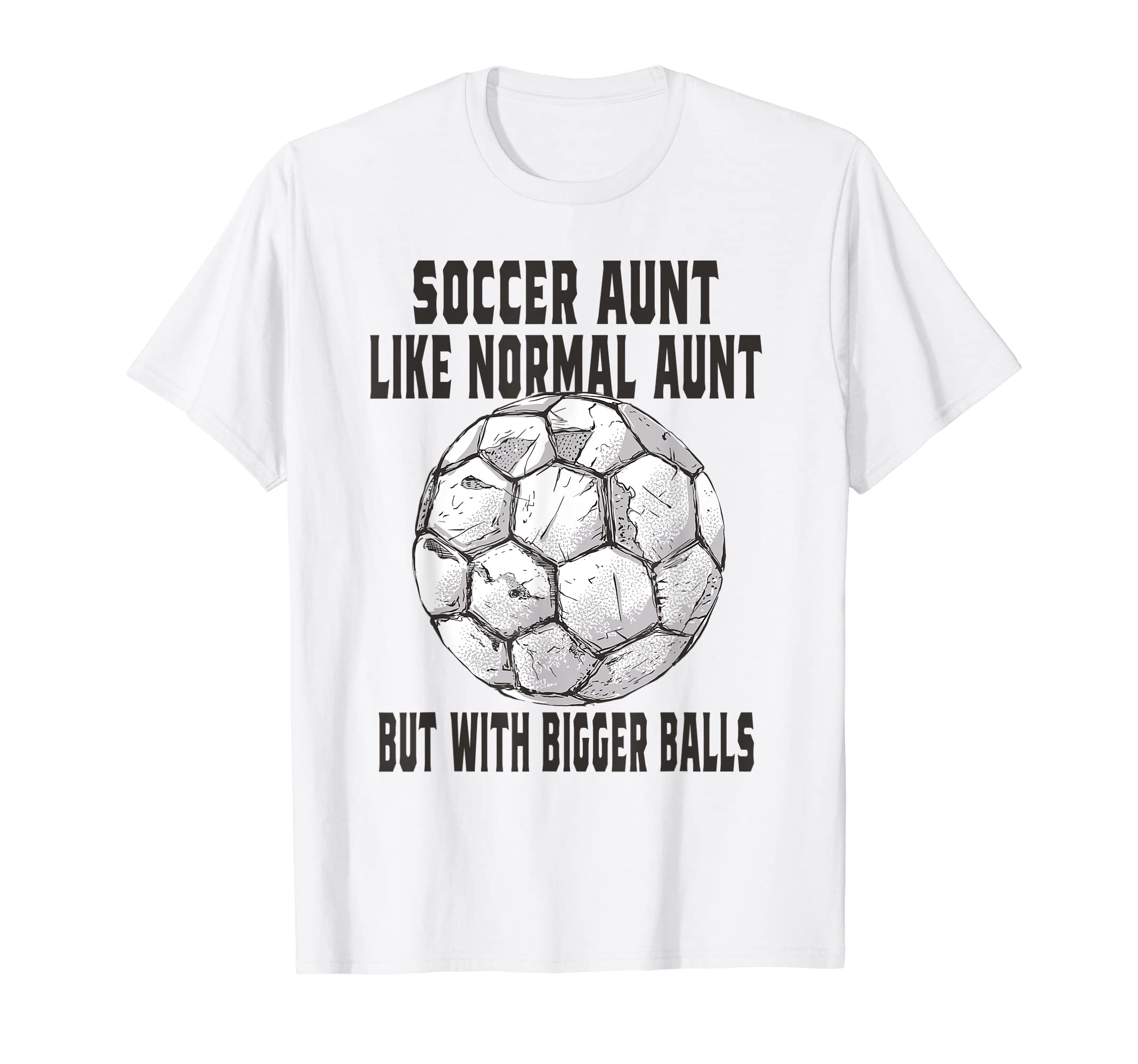 Soccer Soccer Aunt Like Baseball Aunt T-Shirt - Custom Art Print Unisex