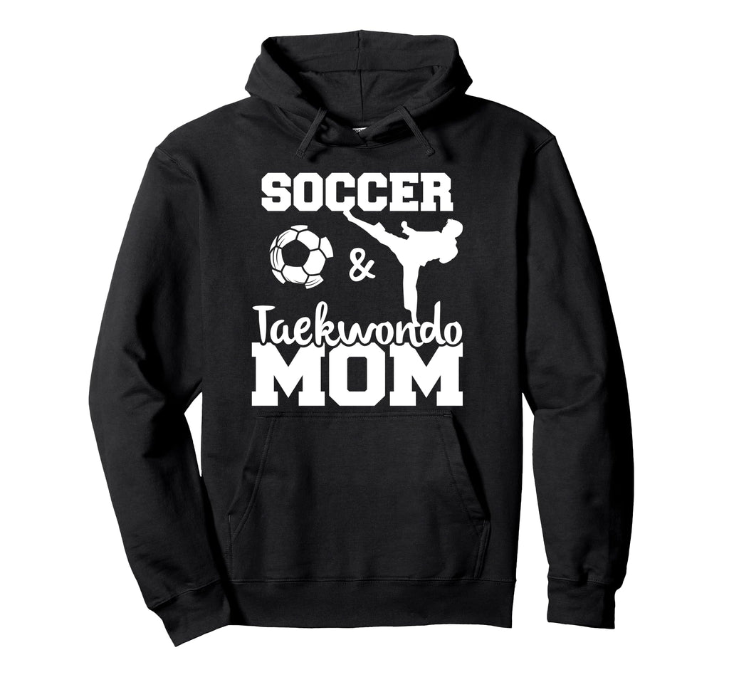 Soccer And Taekwondo Mom Funny Soccer Hoodie - Unique Graphic Unisex