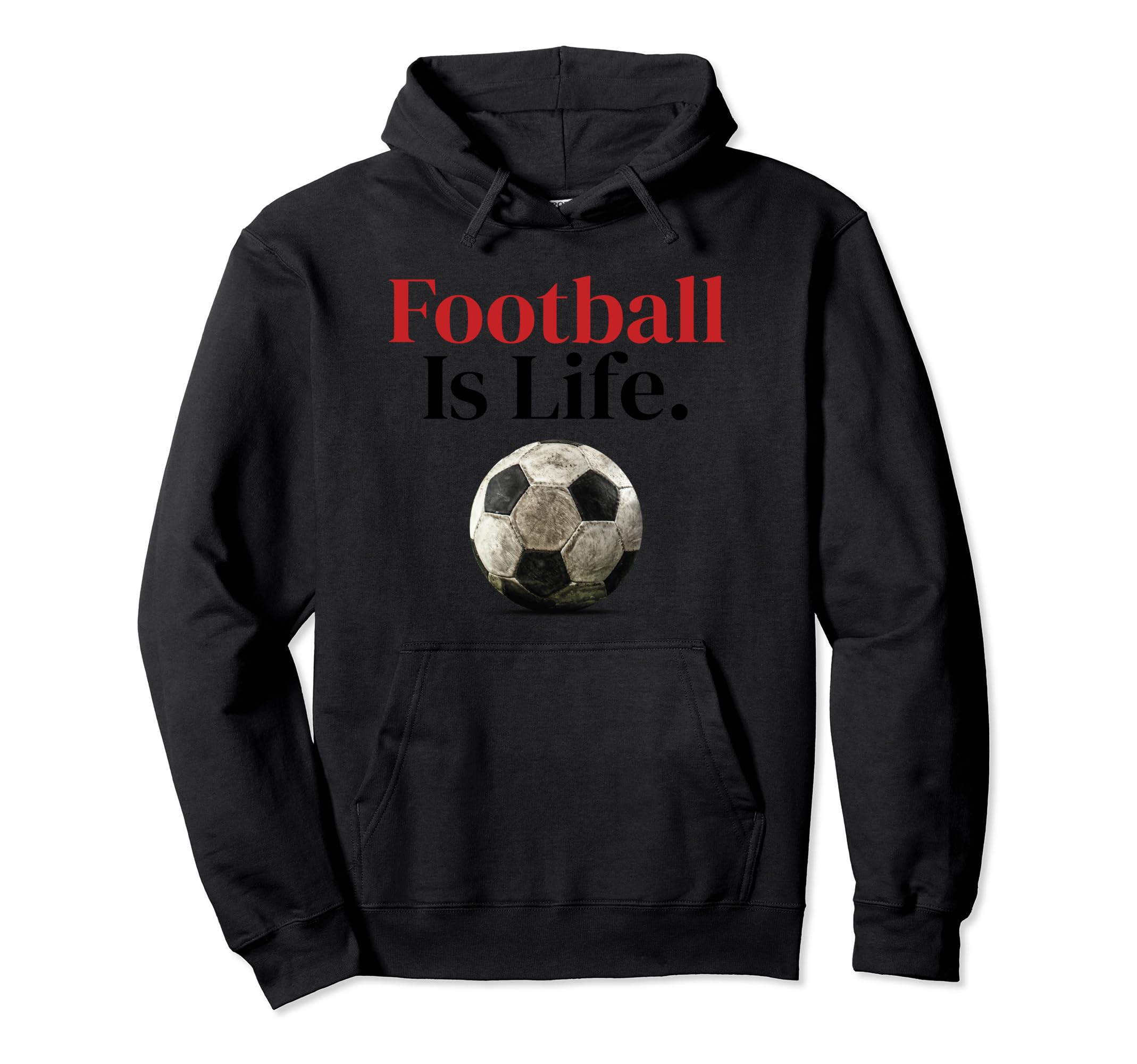 Football Is Life Soccer Fans Related Hoodie - Custom Art Print Men Women
