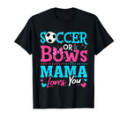 Soccer Or Bows Mama Loves You Gender T-Shirt - Unique Graphic Unisex