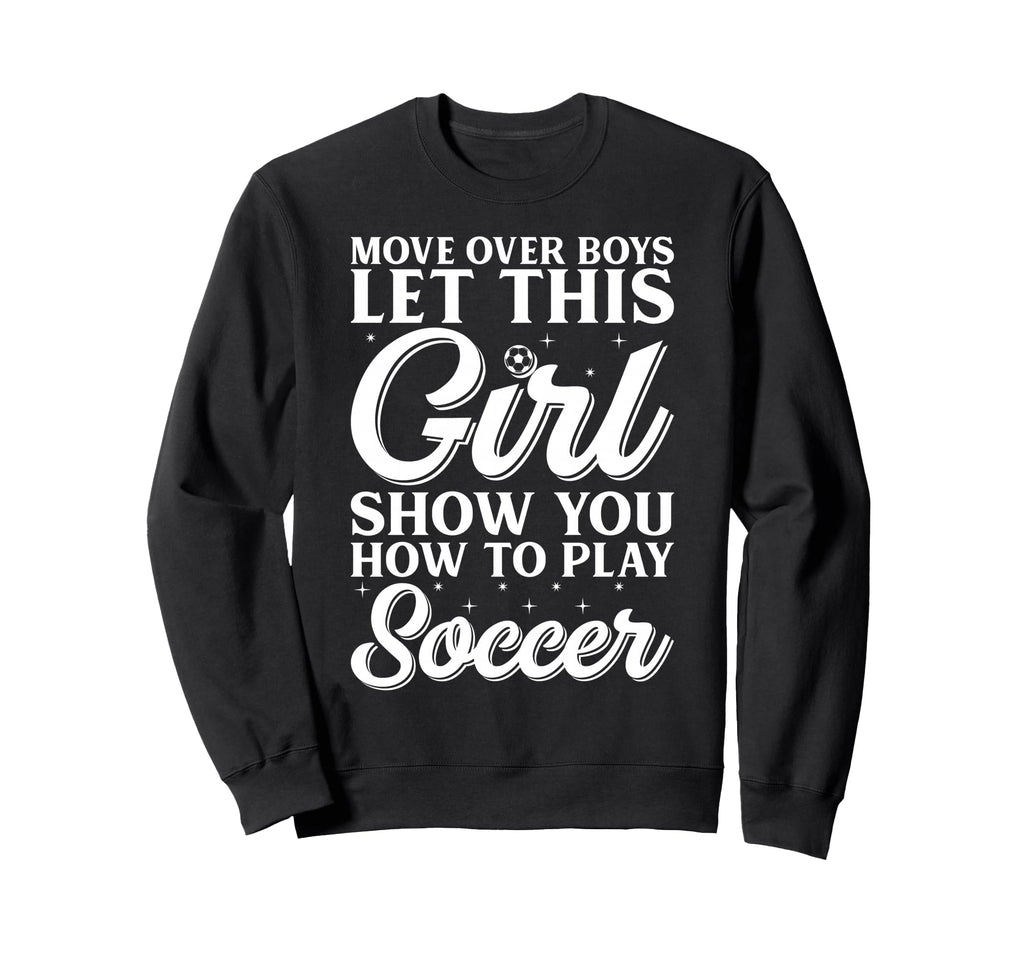 Move Over Let This Show You How Sweatshirt - Streetwear Style for Adults