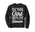 Move Over Let This Show You How Sweatshirt - Streetwear Style for Adults