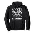Soccer Stepmom Soccer Player Step Hoodie - Novelty Apparel for Adults