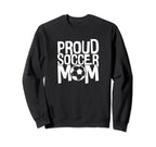 Proud Soccer Mom Sweatshirt - Custom Art Print Unisex