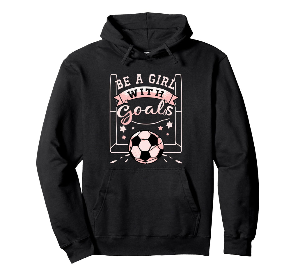 Be Goals Soccer Motivational Hoodie - Casual Everyday Wear Men Women
