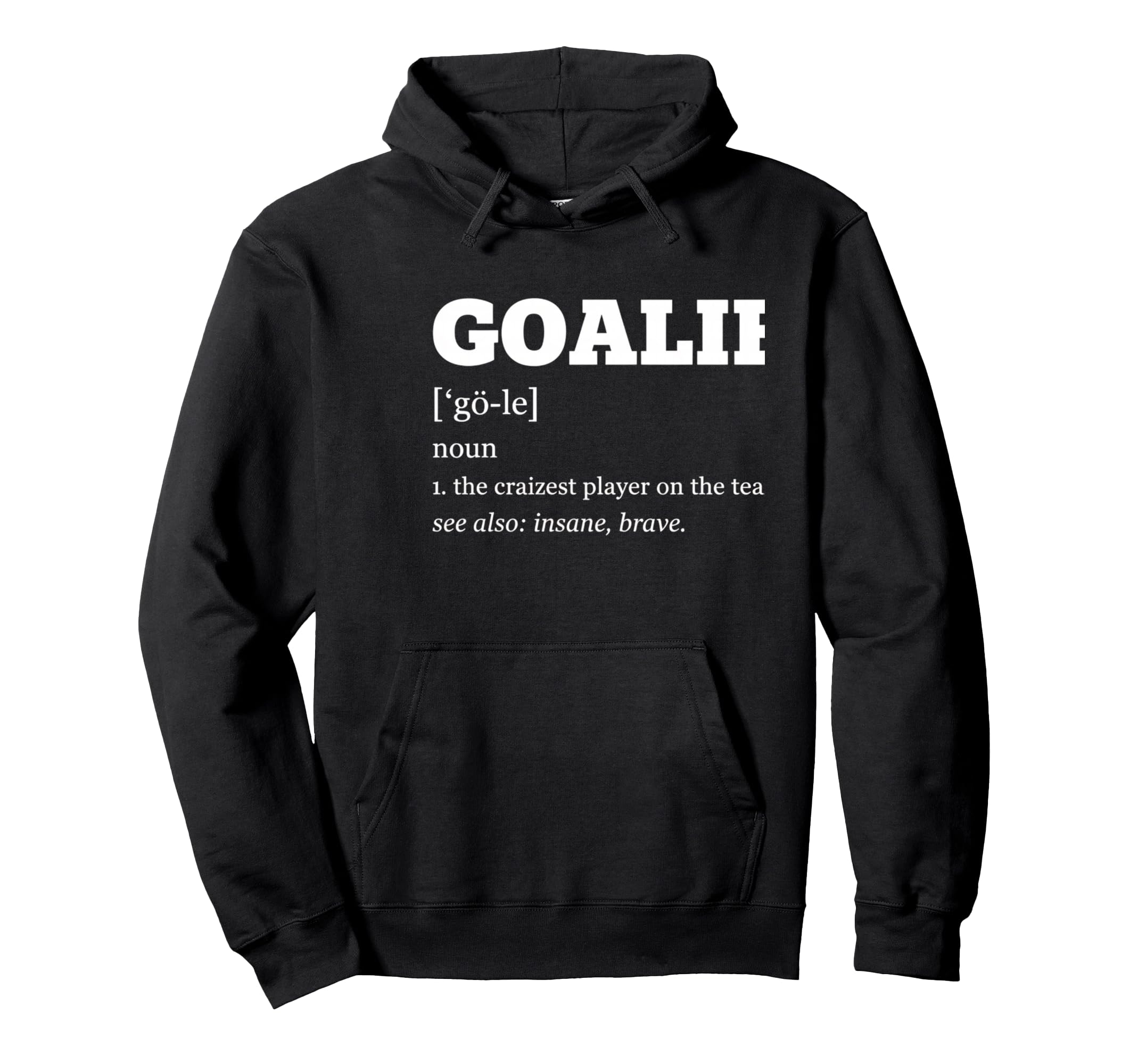 Goalie Definition Soccer Goalie Hoodie - Casual Everyday Wear for Adults