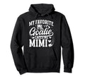My Favorite Ice Hockey Goalie Mimi Ice Hoodie - Minimalist Print Men Women
