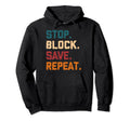 Stop Block Save Repeat Ice Hockey Hoodie - Casual Everyday Wear Unisex