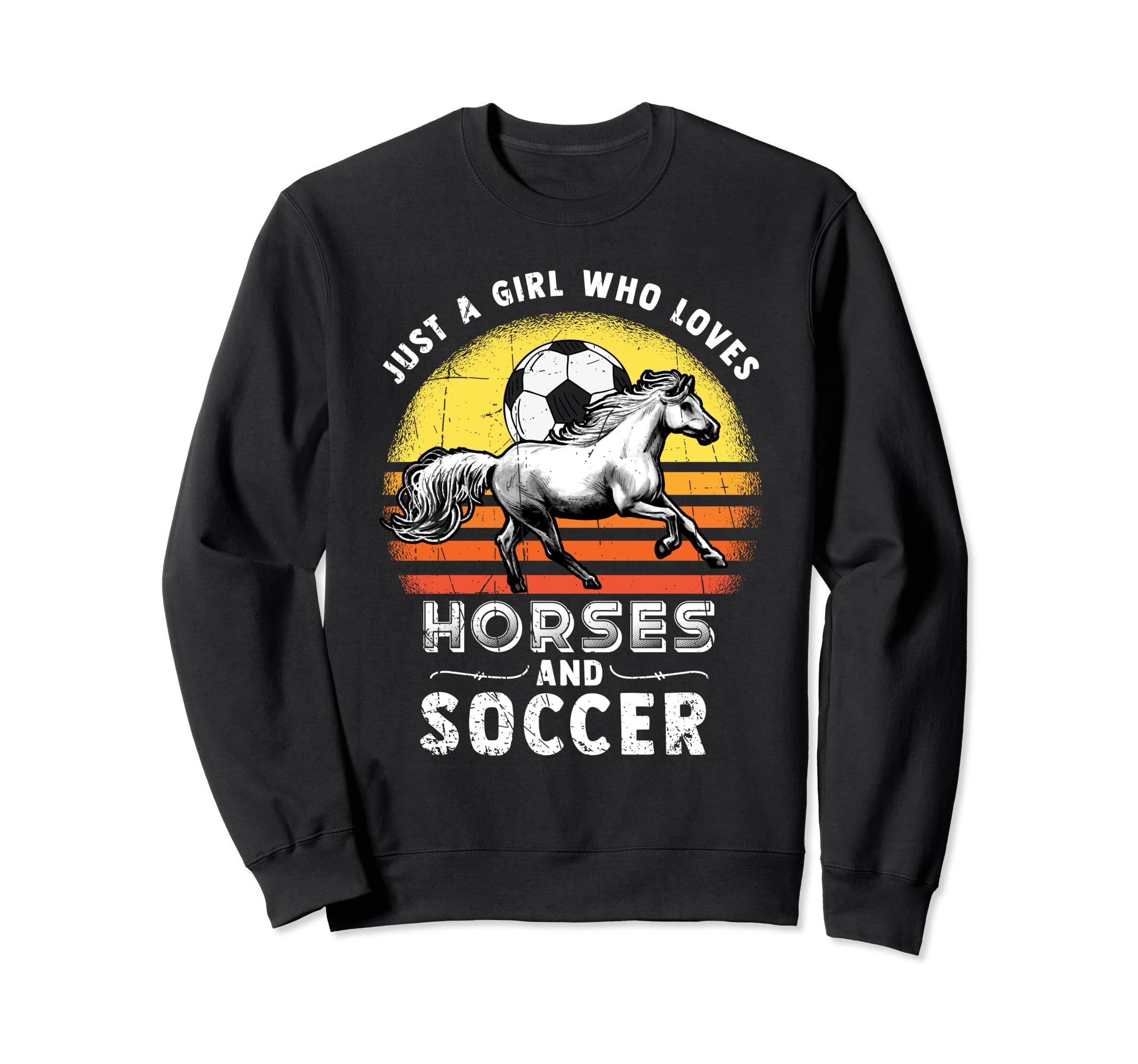 Just Who Loves Soccer And Horses Sweatshirt - Custom Art Print Unisex