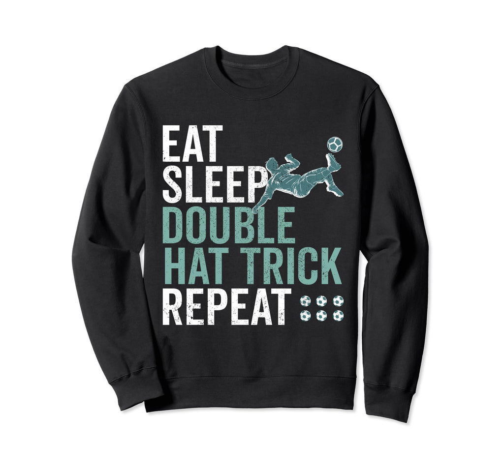 Eat Sleep Double Hat Trick Repeat Sweatshirt - Graphic Print for Adults