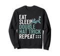 Eat Sleep Double Hat Trick Repeat Sweatshirt - Graphic Print for Adults