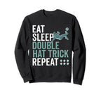 Eat Sleep Double Hat Trick Repeat Sweatshirt - Graphic Print for Adults