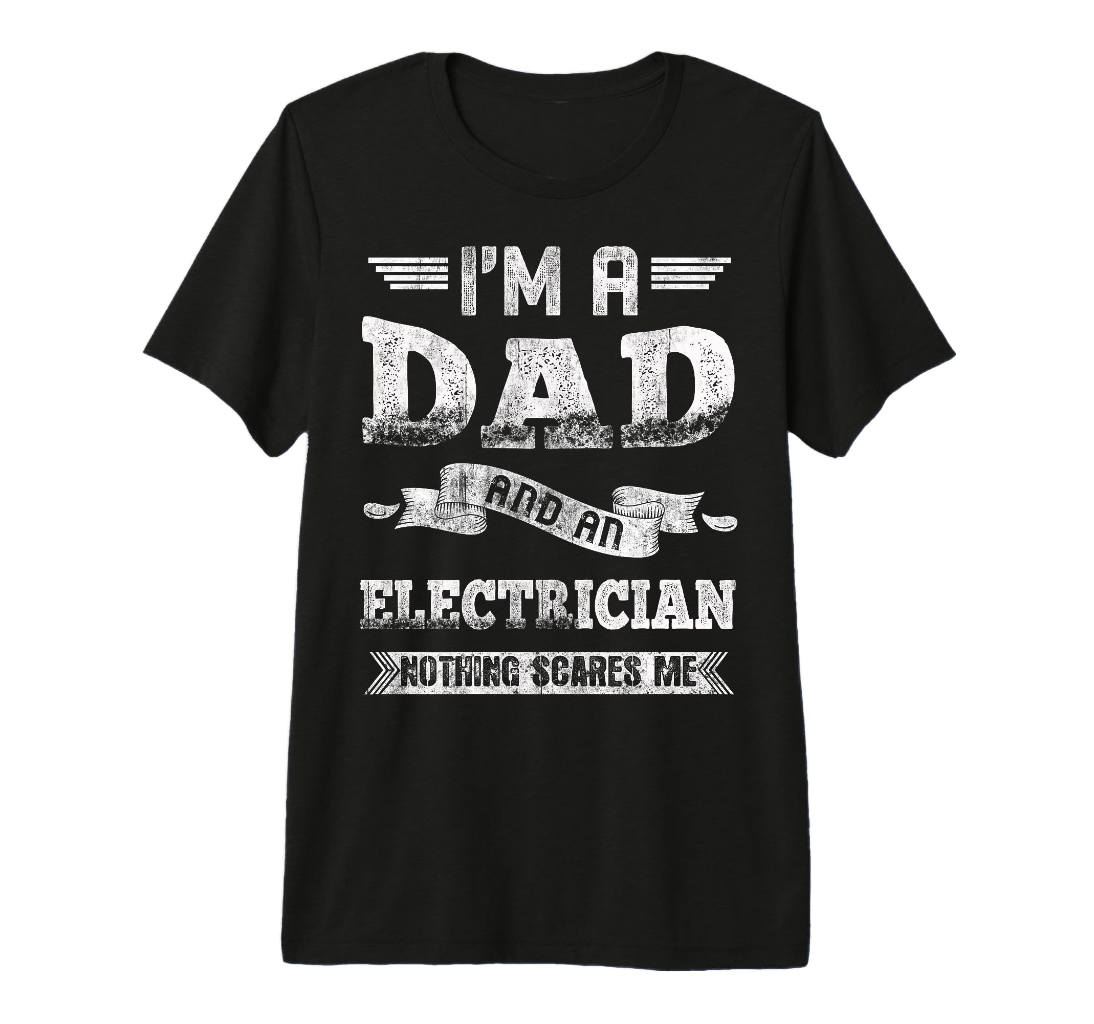 Im Dad And Electrician Nothing Scares T-Shirt - Aesthetic Graphic Unisex
