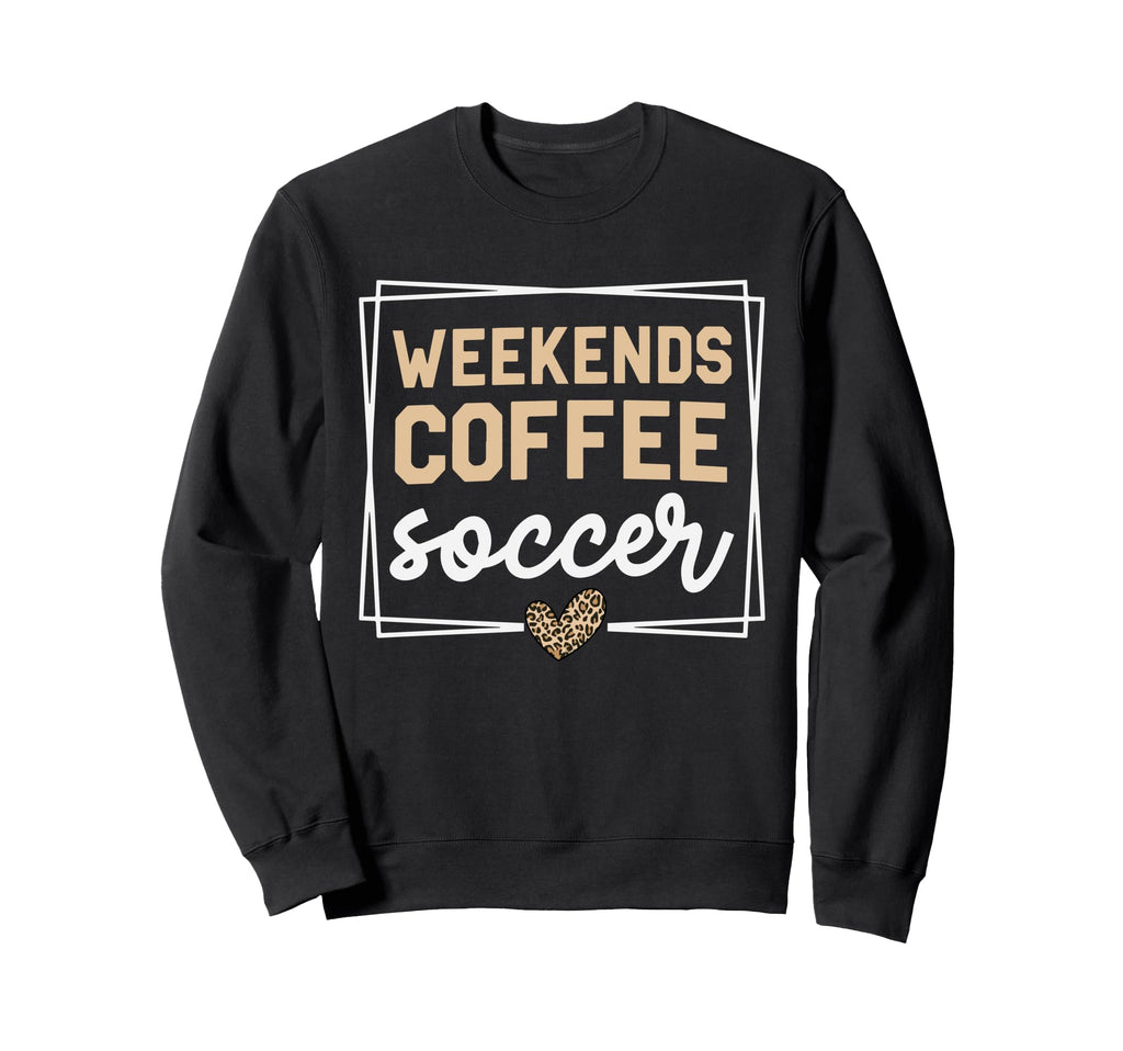 Weekends Coffee And Soccer Mom Life Sweatshirt - Graphic Print Men Women