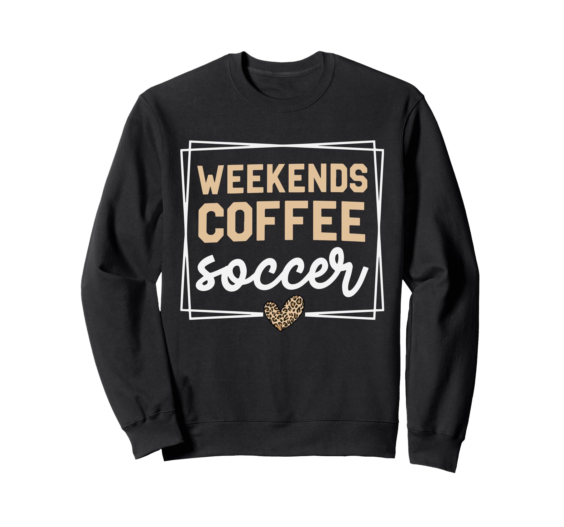 Weekends Coffee And Soccer Mom Life Sweatshirt - Graphic Print Men Women