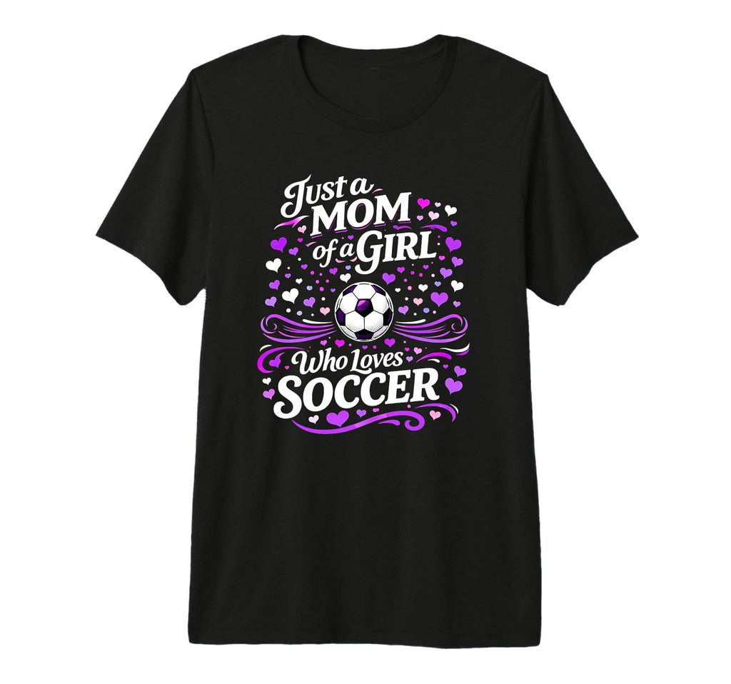 Soccer Mother Just Mom Who Loves T-Shirt - Novelty Apparel for Adults