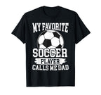 My Favorite Soccer Player Calls Me T-Shirt - Novelty Apparel for Adults