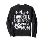 My Favorite Ballers Call Me Mom Sweatshirt - Graphic Print for Adults