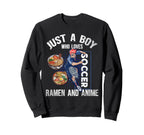 Just Who Loves Soccer Ramen And Anime Sweatshirt - Custom Art Print Unisex
