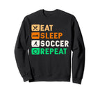 Eat Sleep Soccer Repeat Funny Soccer Sweatshirt - Unique Graphic Unisex
