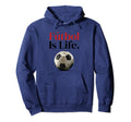 F Tbol Is Life Soccer Fans Related Hoodie - Fun Novelty Design Men Women