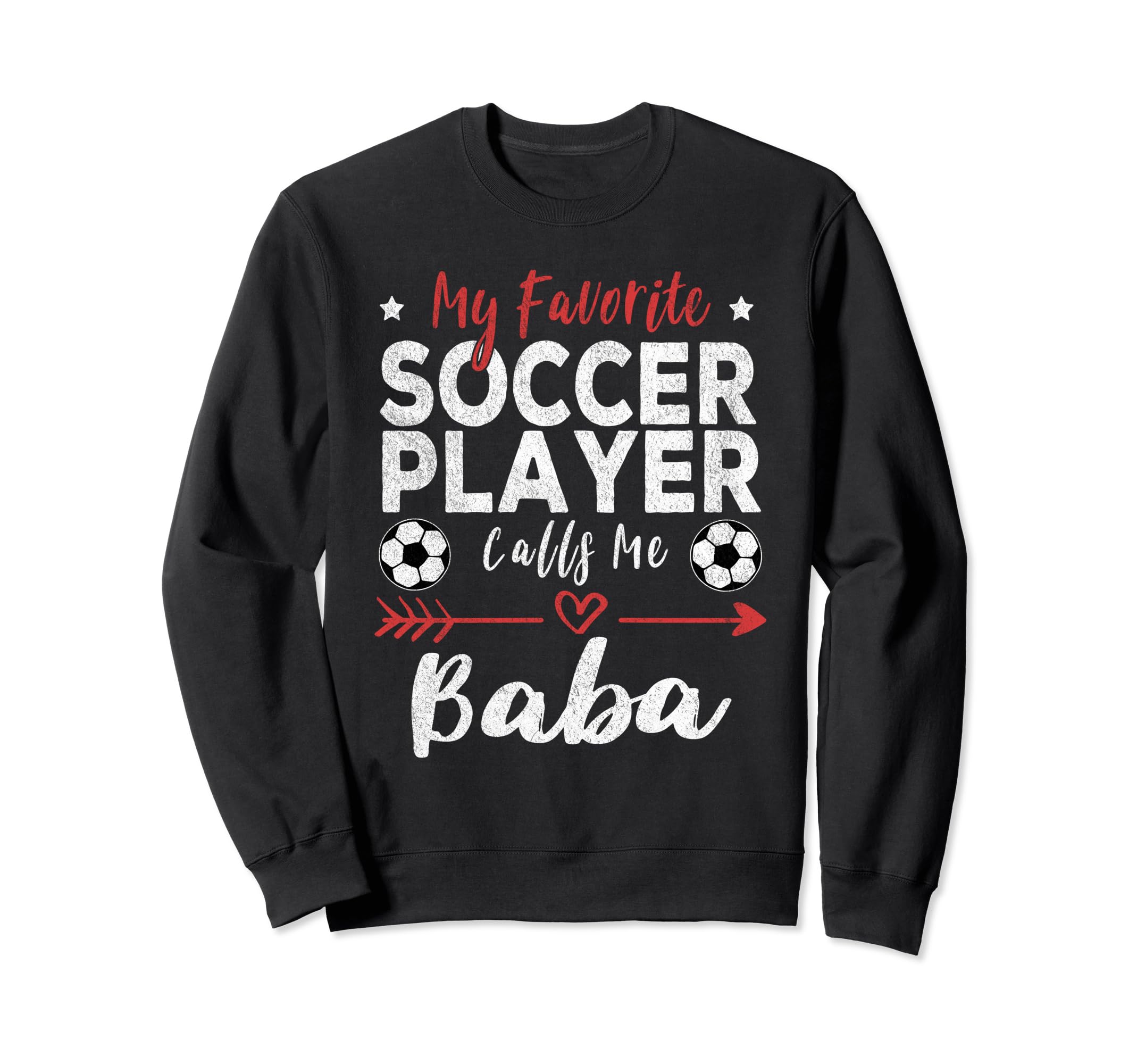 My Favorite Soccer Player Calls Me Baba Sweatshirt - Trendy Graphic Unisex