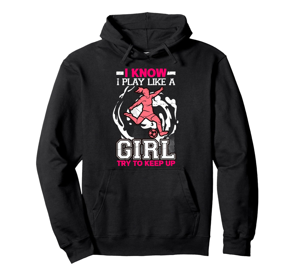 I Know I Play Like Try To Keep Up Hoodie - Minimalist Print for Adults