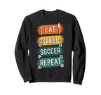 Eat Sleep Soccer Repeat Athlete Sweatshirt - Novelty Apparel Men Women