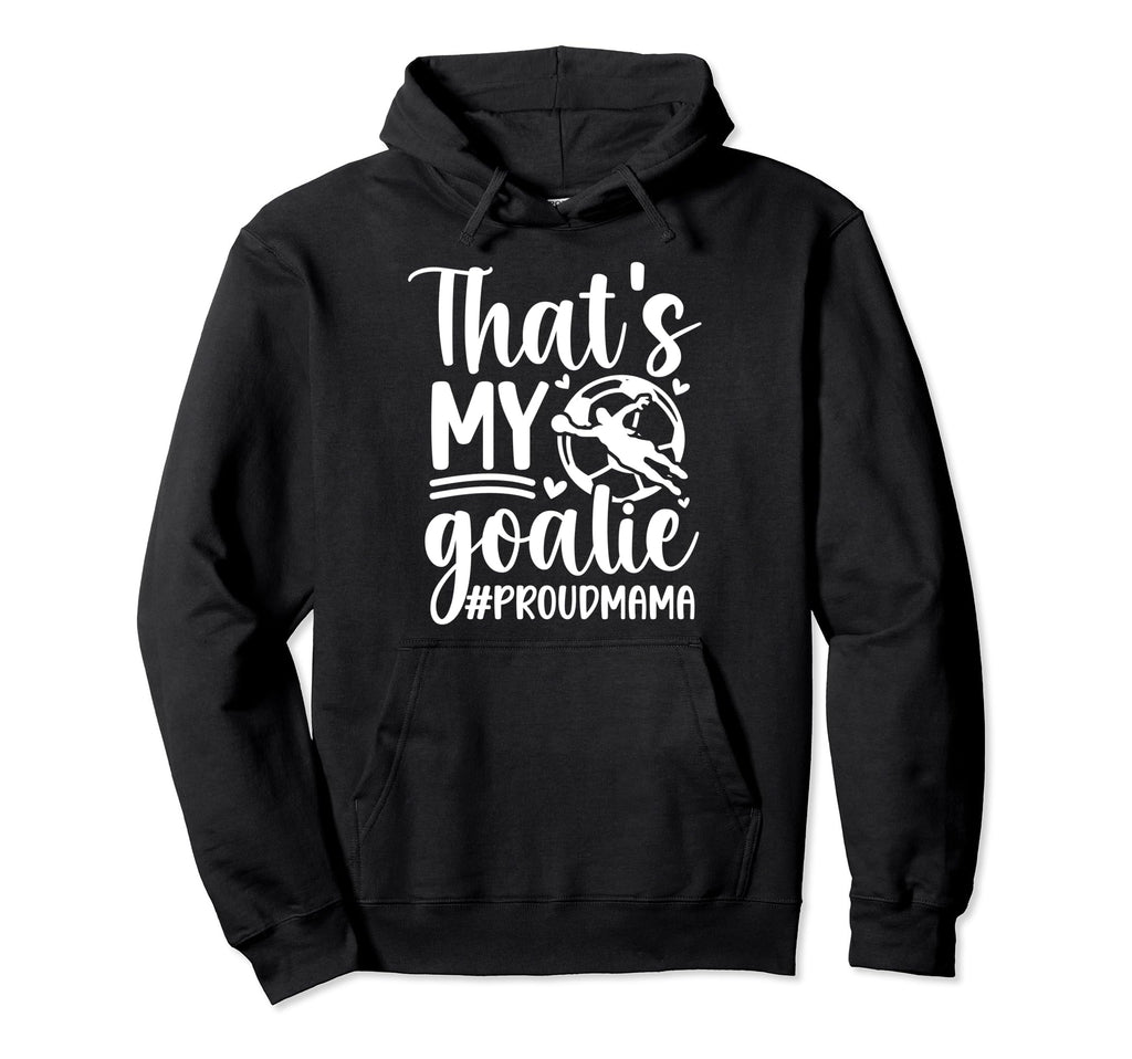 My Goalie Soccer Goalkeeper Mom Hoodie - Streetwear Style for Adults