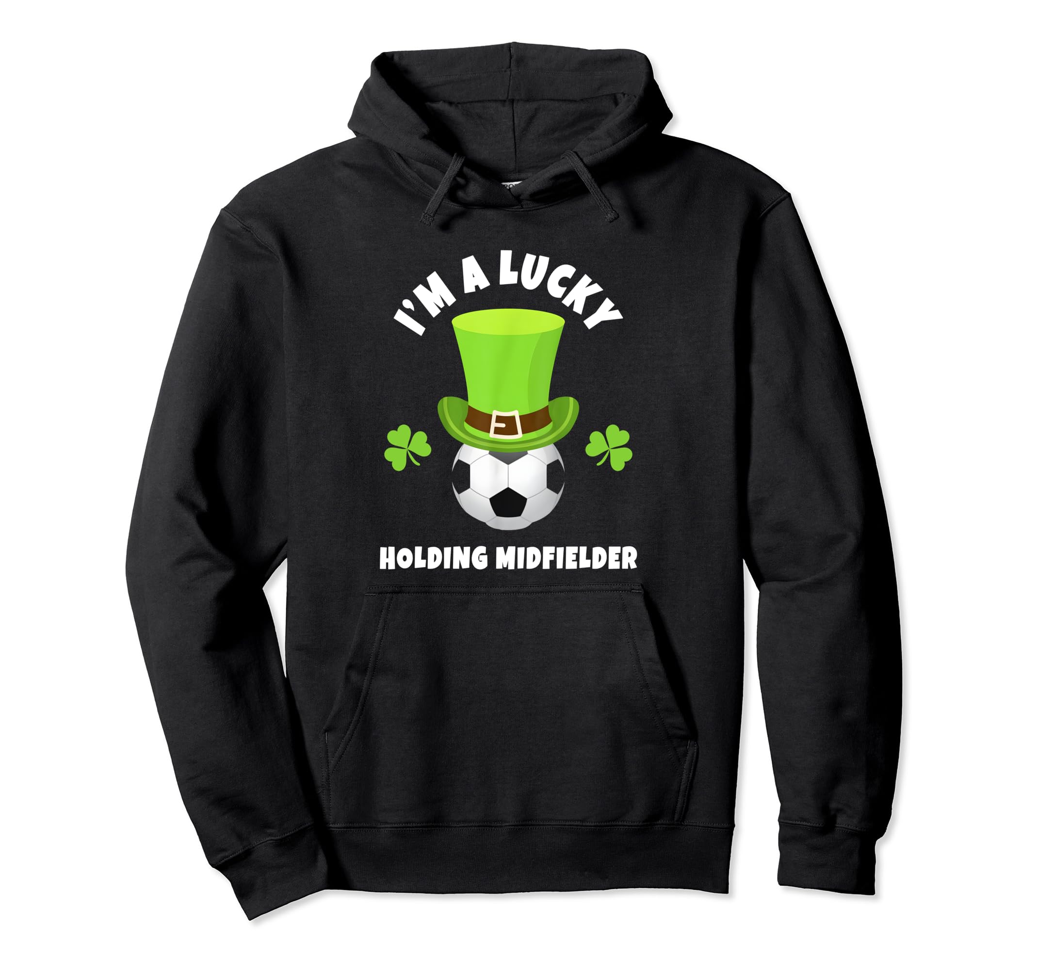 Soccer Holding Midfielders Im Lucky Hoodie - Aesthetic Graphic Men Women