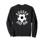 Soccer Step Mom Soccer Player Sweatshirt - Trendy Graphic for Adults
