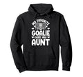 Proud Ice Hockey Goalie Aunt Hockey Hoodie - Streetwear Style Men Women