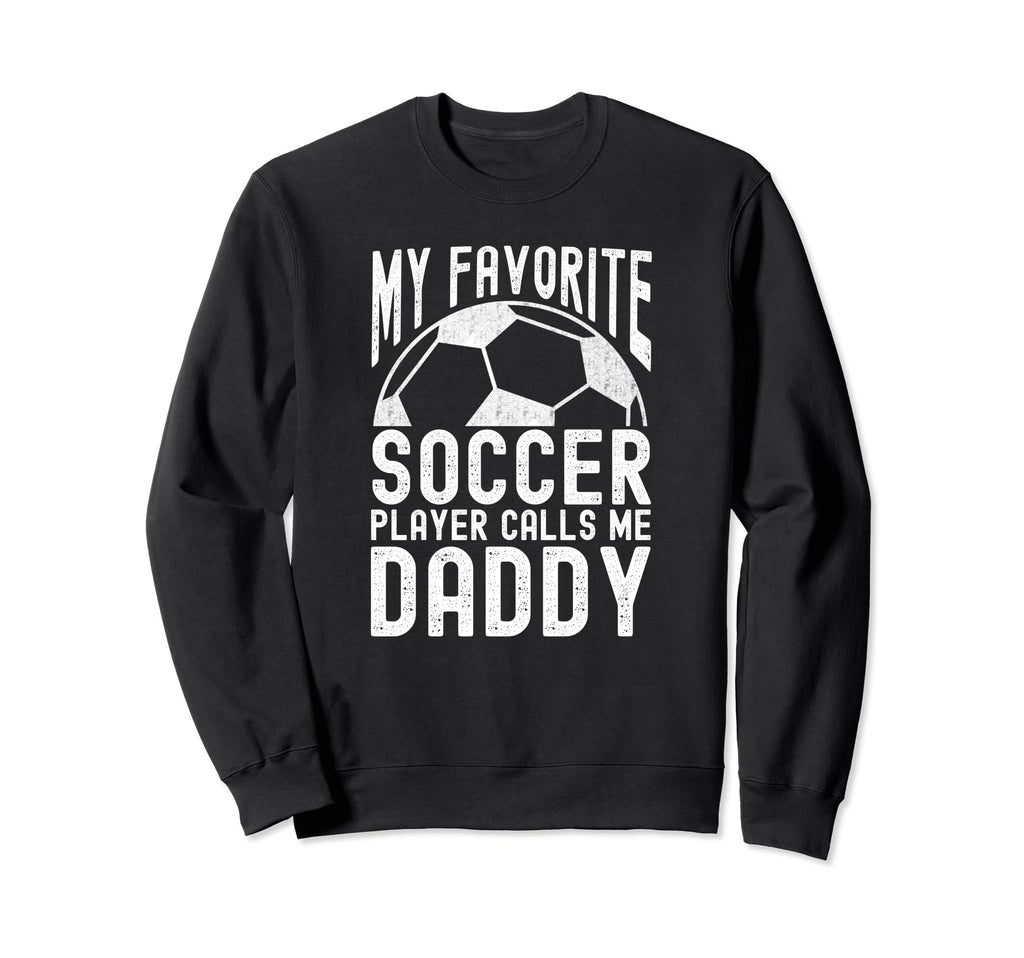My Favorite Soccer Player Sweatshirt - Casual Everyday Wear Men Women