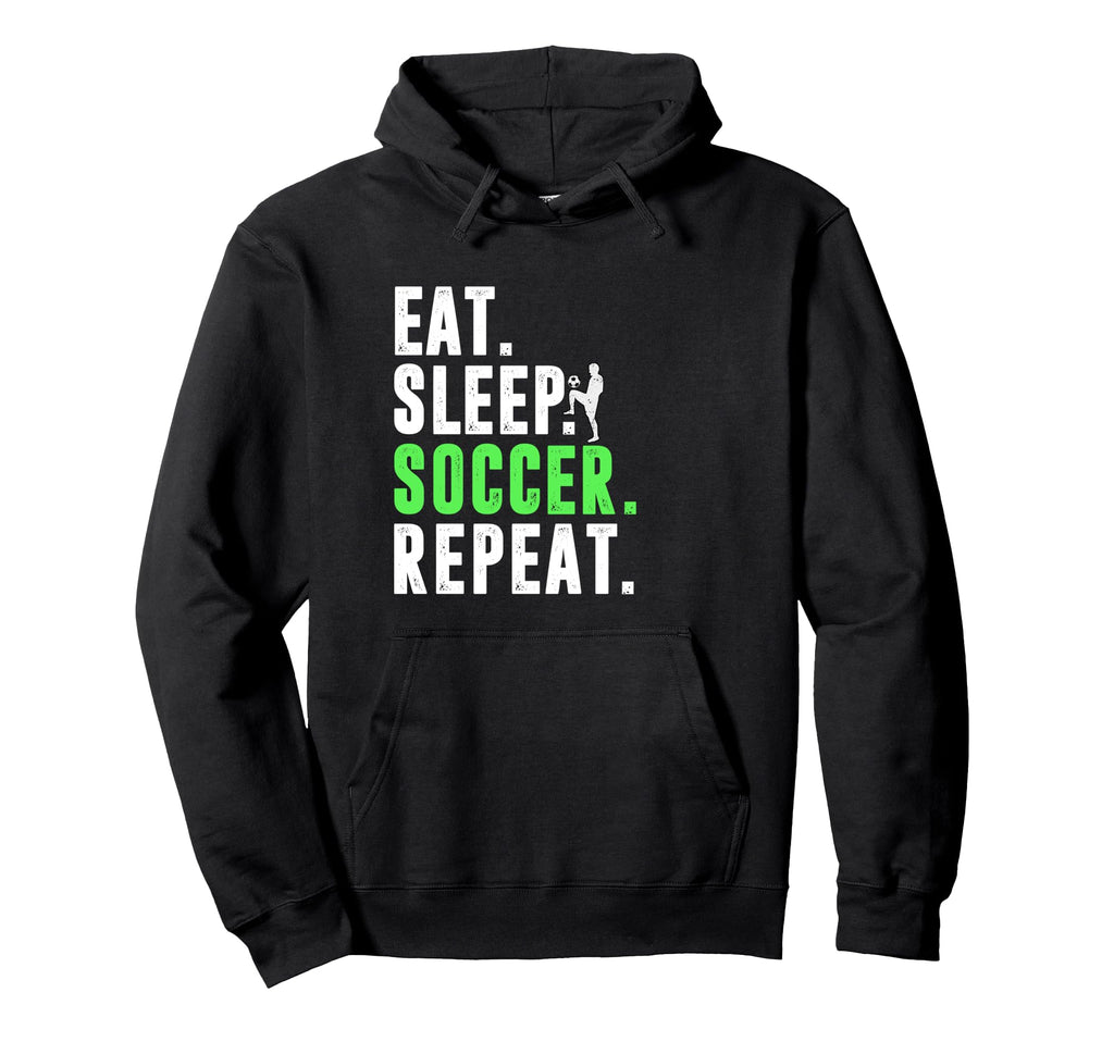 Eat Sleep Soccer Repeat Funny Soccer Hoodie - Trendy Graphic Men Women