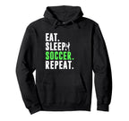 Eat Sleep Soccer Repeat Funny Soccer Hoodie - Trendy Graphic Men Women