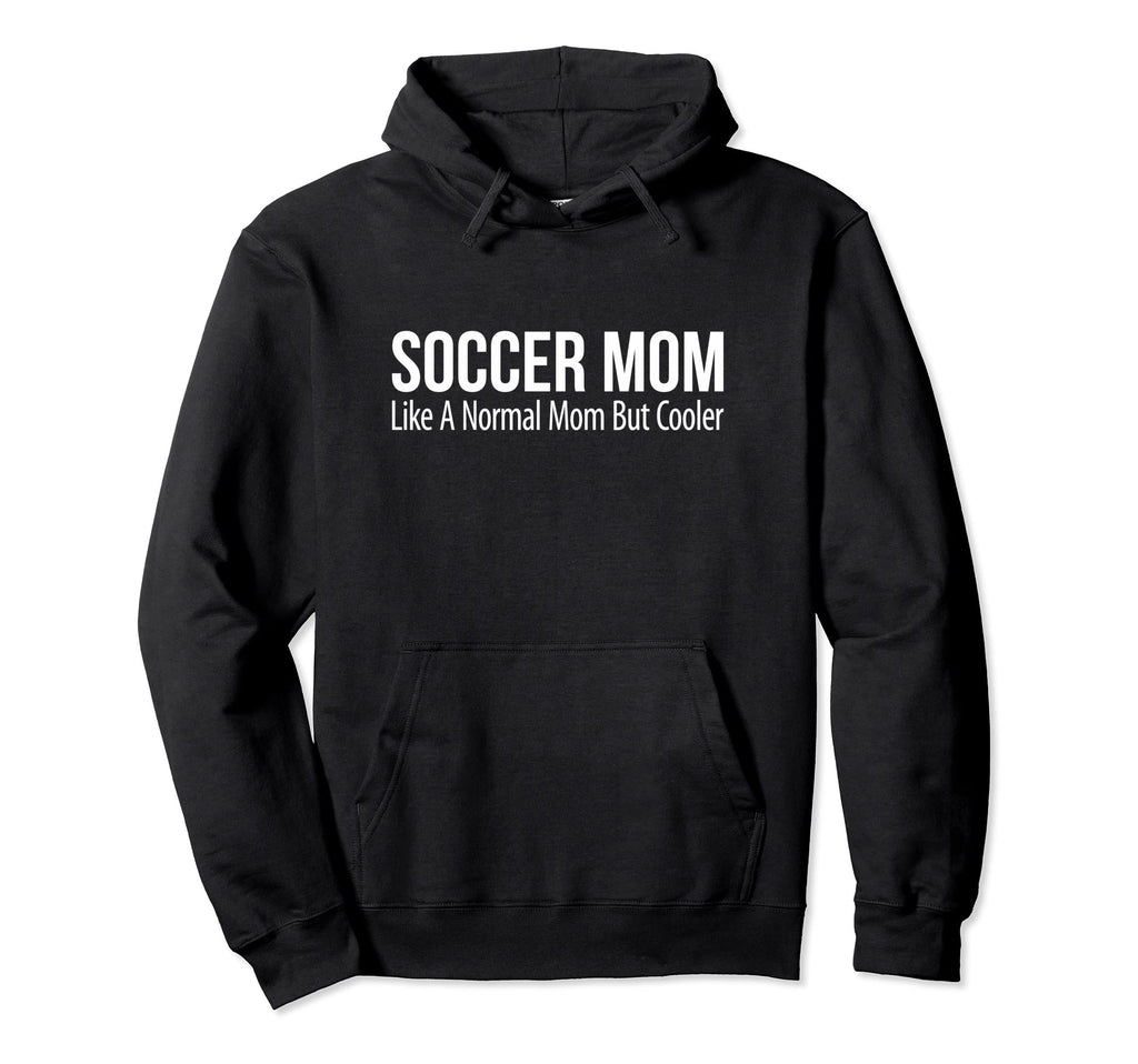 Soccer Mom Like Normal Mom But Cooler Hoodie - Graphic Print for Adults
