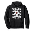 Soccer Sister Soccer Players Hoodie - Casual Everyday Wear for Adults