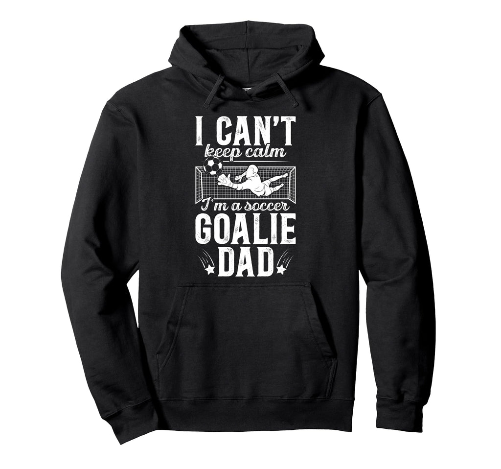 Im Soccer Goalie Dad Soccer Keeper Dad Hoodie - Trendy Graphic for Adults